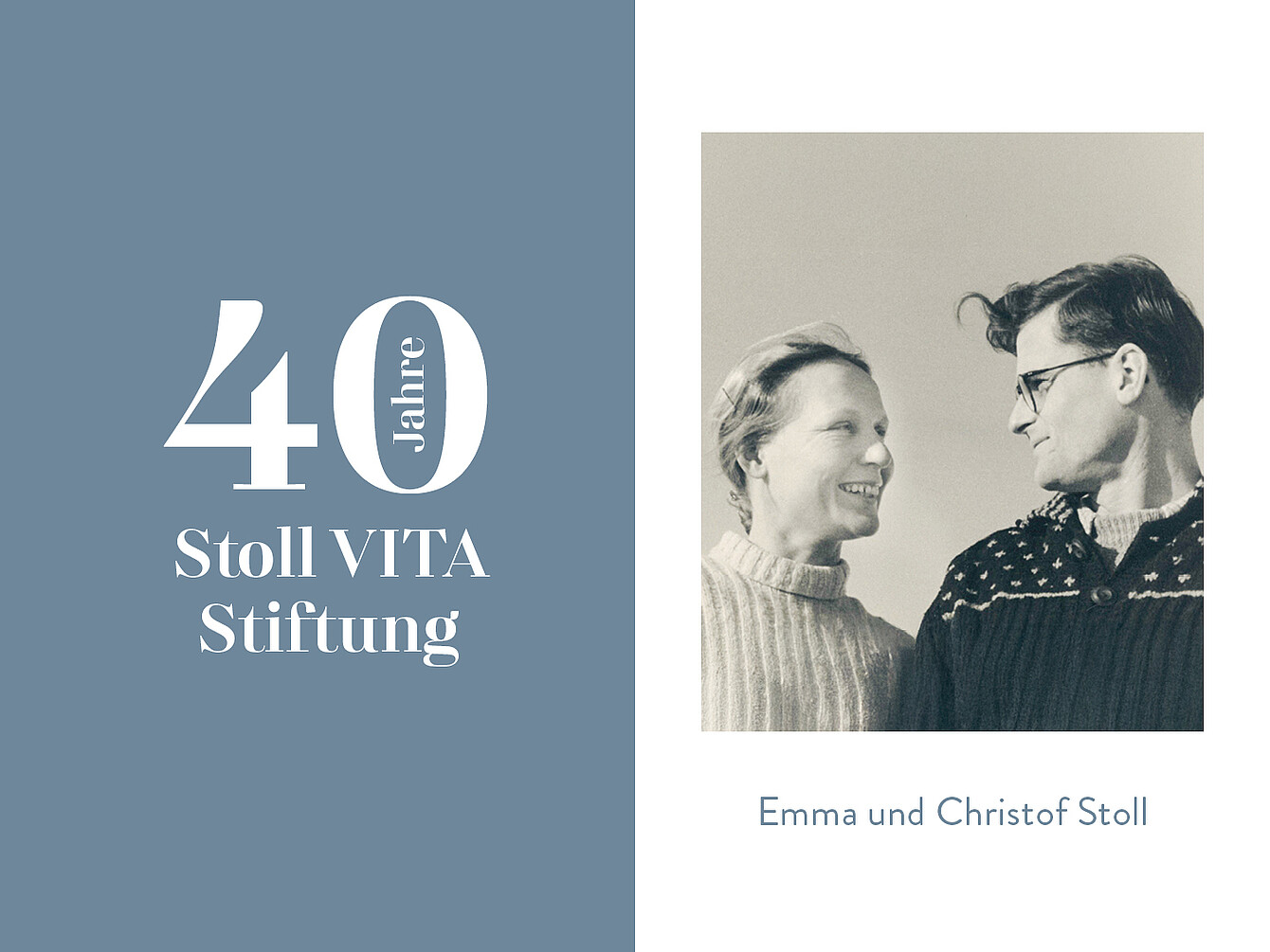 Zwei Personen in Pullovern, eine mit hellen, eine mit dunklen Haaren, nebeneinander stehend. Text: '40 Jahre Stoll VITA Stiftung' und 'Emma und Christof Stoll'.
