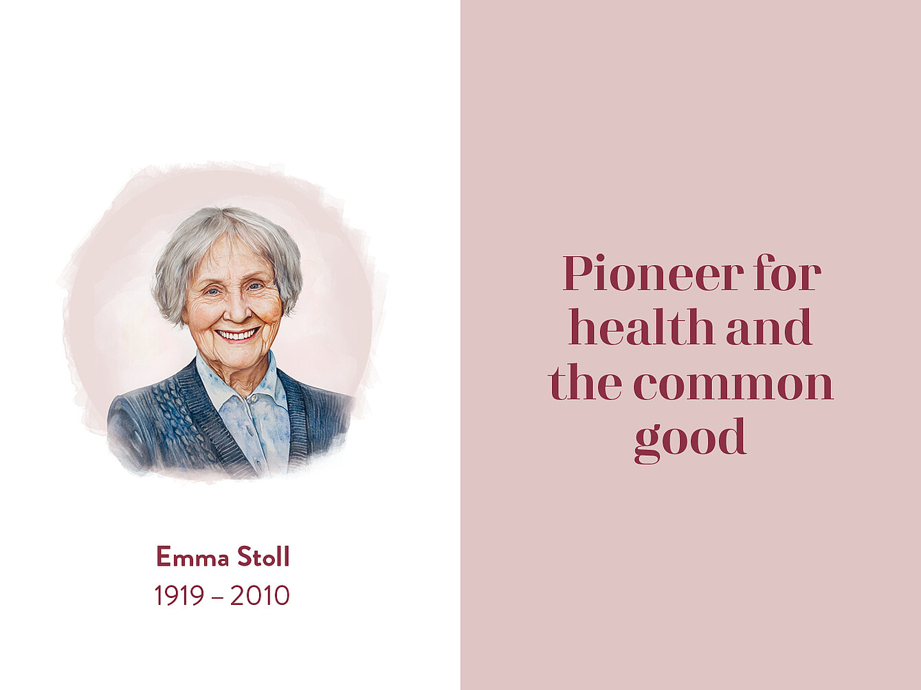 Portrait of Emma Stoll, labeled 'Pioneer for health and the common good', with years 1919 - 2010 below her name.