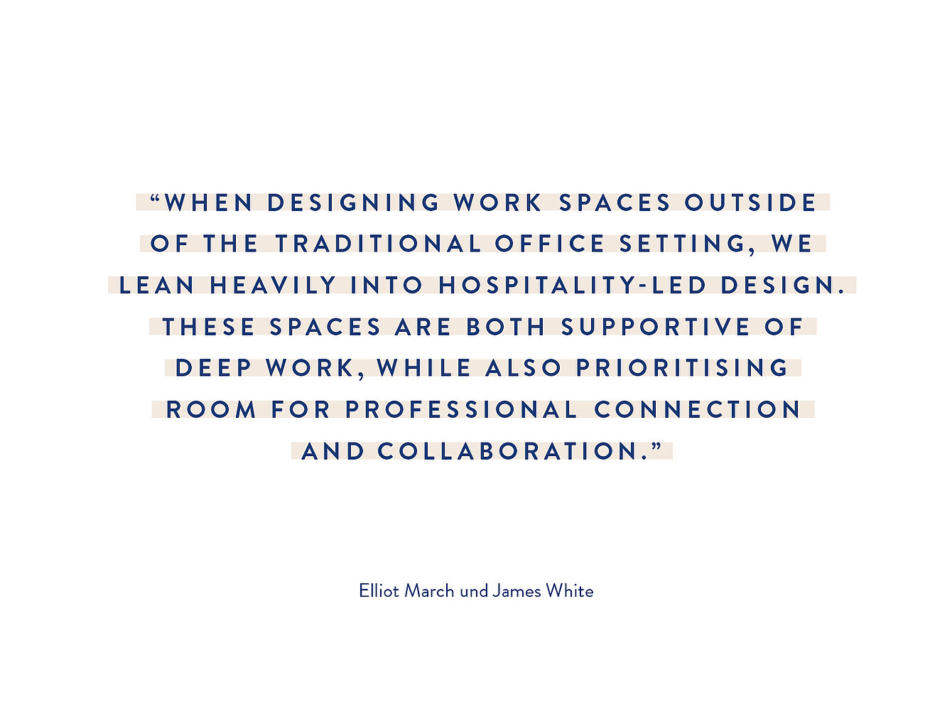 Quotation in uppercase letters about designing work spaces outside traditional offices focusing on hospitality-led design, attributed to Elliot March and James White.