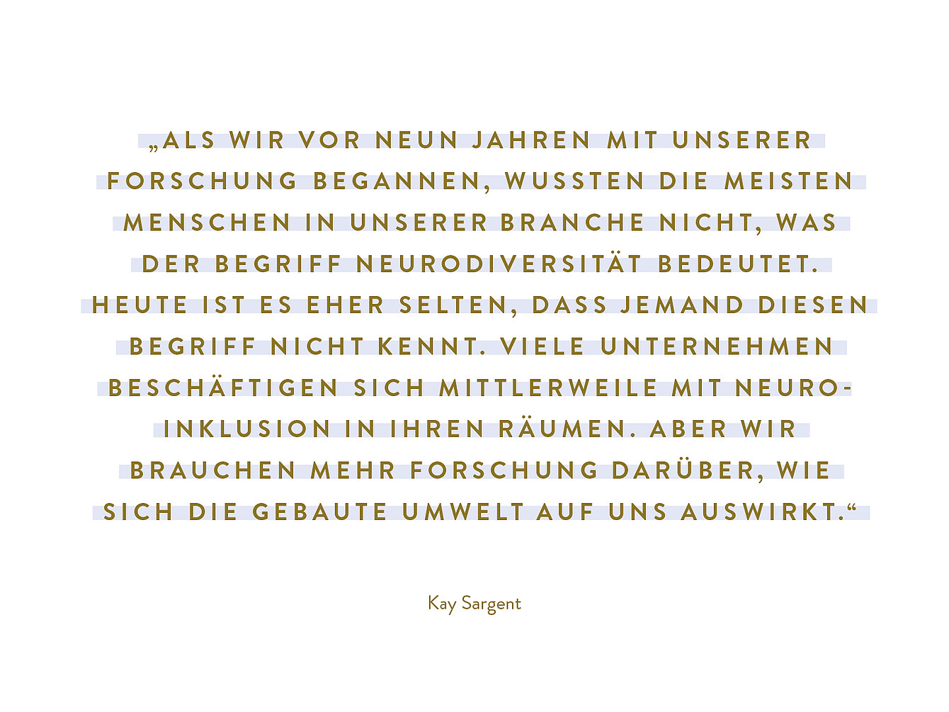 Zitat von Kay Sargent in goldener Schrift auf weißem Hintergrund über Neurodiversität und Forschung zur gebauten Umwelt